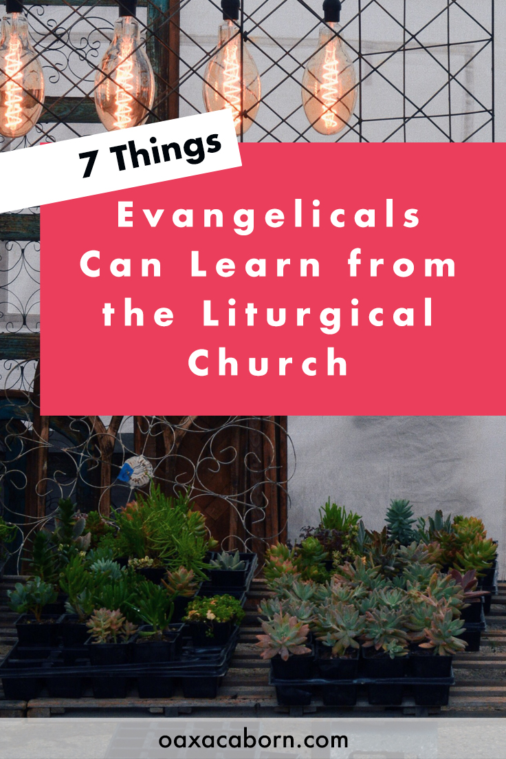 7 Things Evangelicals Can Learn from the Liturgical Church